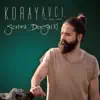 Koray Avcı - Sonra Dersin Ki